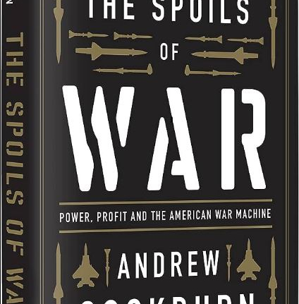 Book of Week: The Spoils of War: Power, Profit and the American War Machine