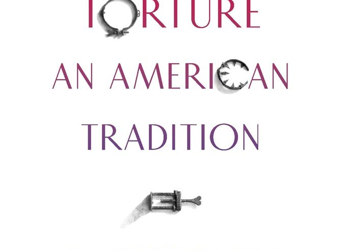 Civilizing Torture: An American Tradition