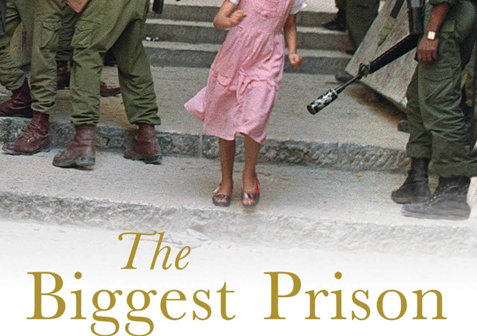 The Biggest Prison on Earth: A History of the Occupied Territories