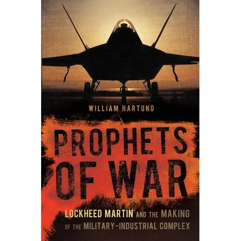 Prophets of War: Lockheed Martin and the Making of the Military-Industrial Complex
