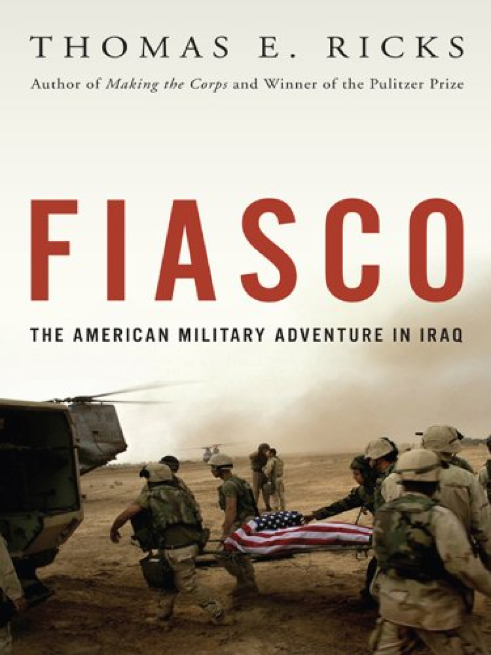 Fiasco: The American Military Adventure in Iraq, 2003 to 2005
