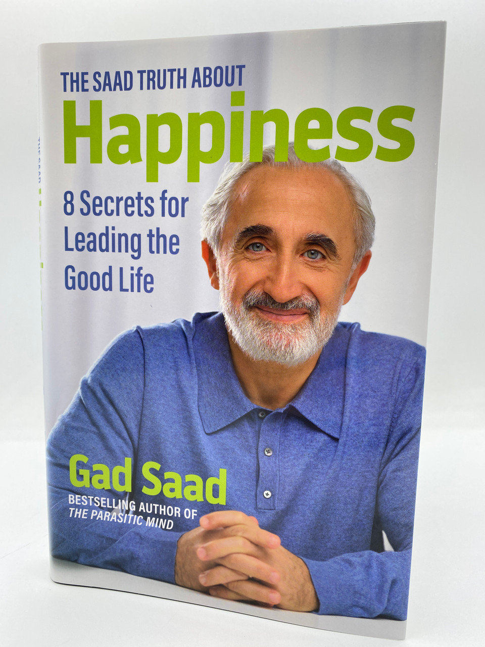 The Saad Truth about Happiness: 8 Secrets for Leading the Good Life