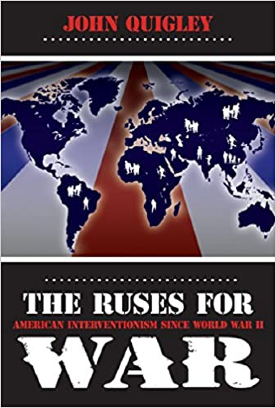 Book of Week: The Ruses for War: American Interventionism Since World War II