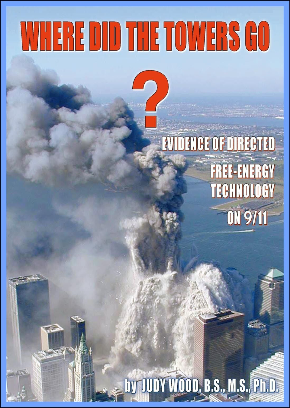 Where Did the Towers Go? Evidence of Directed Free-energy Technology on 9/11
